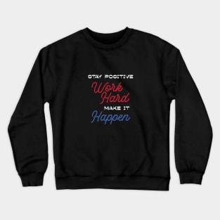 Stay Positive Crewneck Sweatshirt